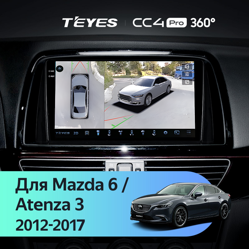Штатная магнитола Teyes CC4 Pro 360 12/256 Mazda Atenza 3 (2012-2017) Тип-B Правый руль